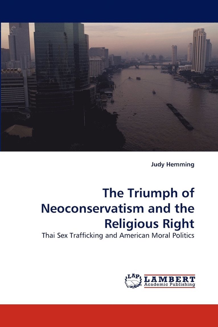 The Triumph of Neoconservatism and the Religious Right 1