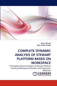 bokomslag Complete Dynamic Analysis of Stewart Platform Based on Workspace