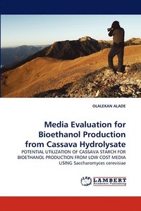 bokomslag Media Evaluation for Bioethanol Production from Cassava Hydrolysate