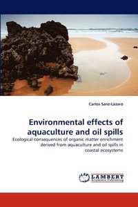 bokomslag Environmental Effects of Aquaculture and Oil Spills