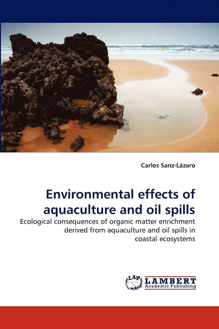 Environmental Effects of Aquaculture and Oil Spills 1