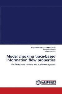 bokomslag Model checking trace-based information flow properties