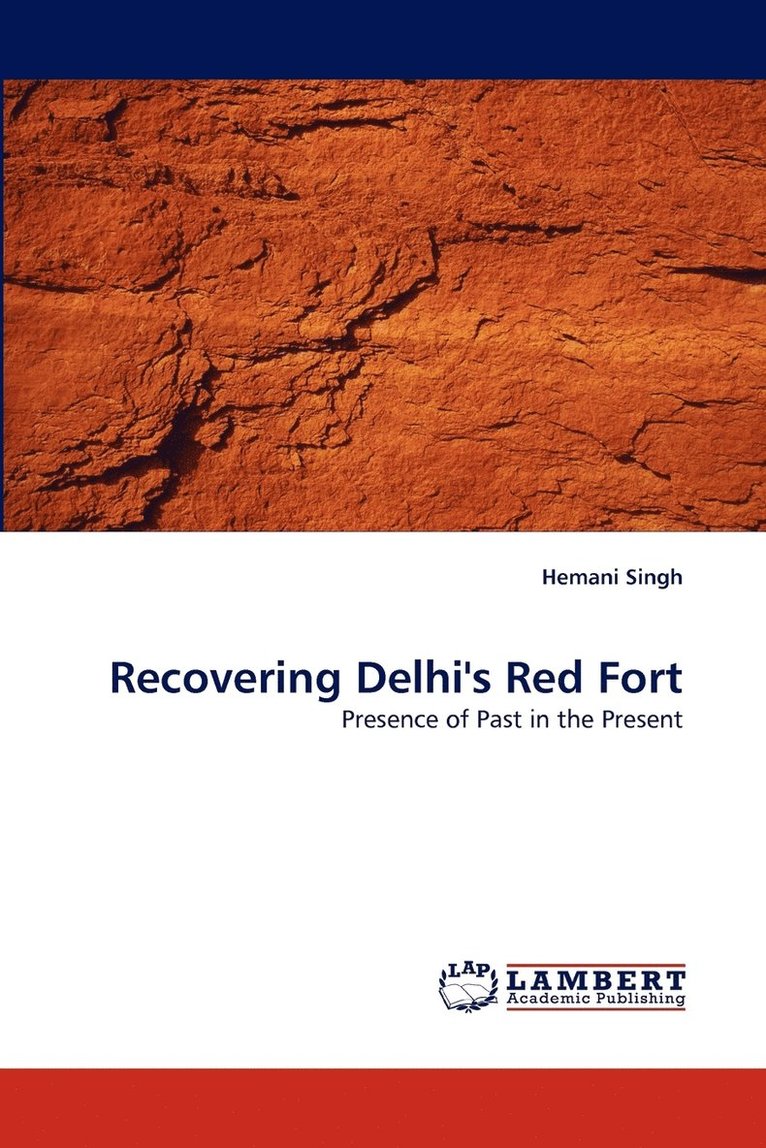 Recovering Delhi's Red Fort 1