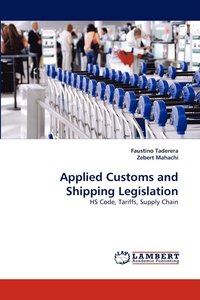 bokomslag Applied Customs and Shipping Legislation