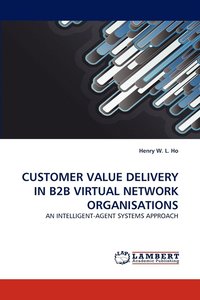 bokomslag Customer Value Delivery in B2B Virtual Network Organisations