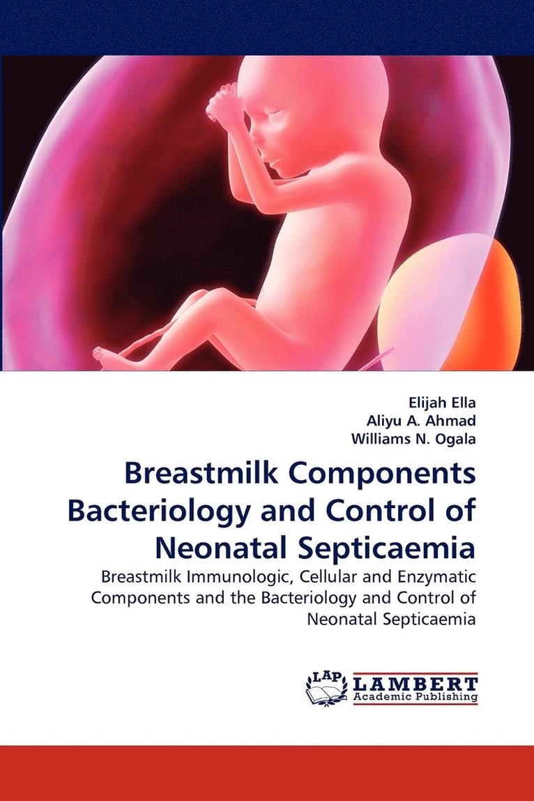 Breastmilk Components Bacteriology and Control of Neonatal Septicaemia 1