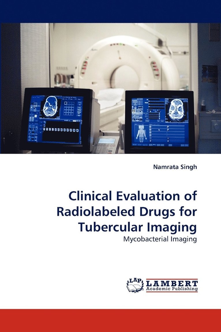 Clinical Evaluation of Radiolabeled Drugs for Tubercular Imaging 1