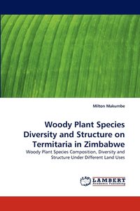 bokomslag Woody Plant Species Diversity and Structure on Termitaria in Zimbabwe