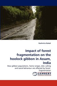 bokomslag Impact of forest fragmentation on the hoolock gibbon in Assam, India