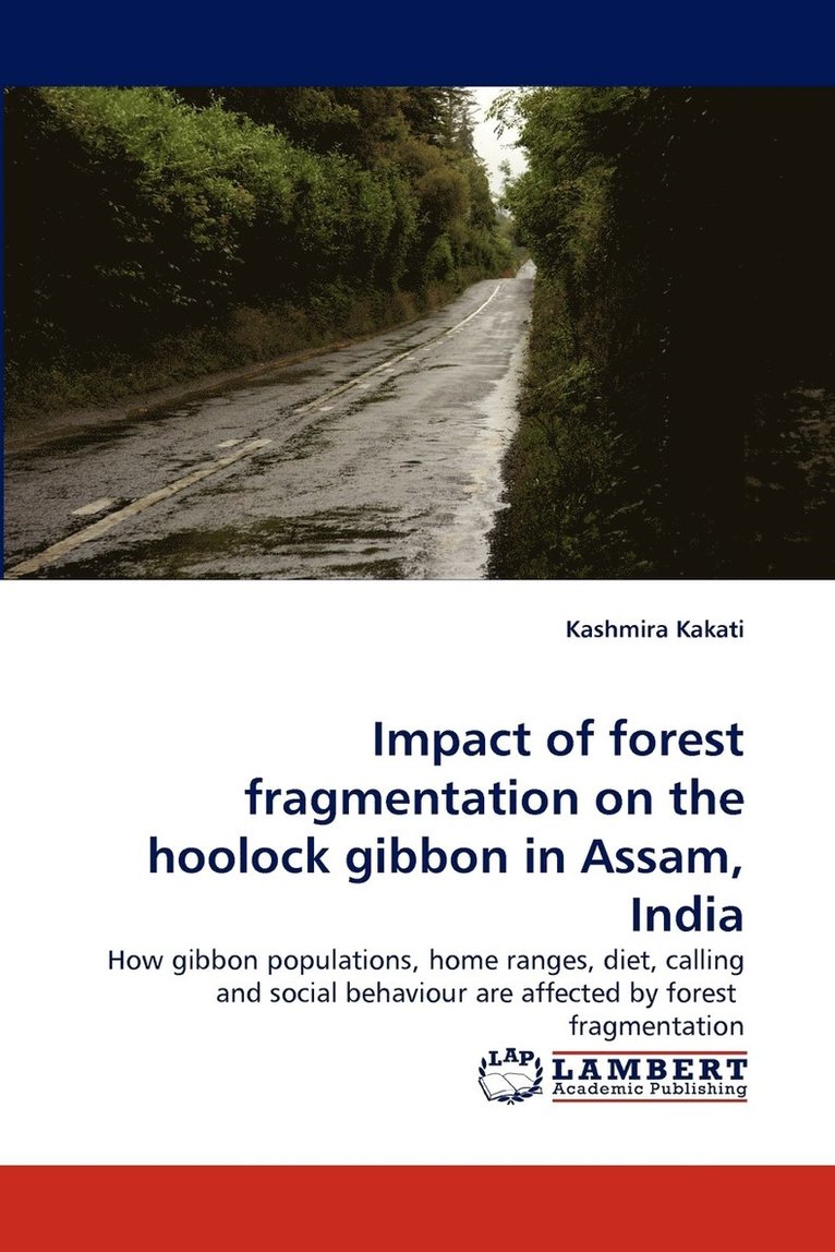 Impact of forest fragmentation on the hoolock gibbon in Assam, India 1