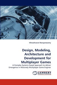 bokomslag Design, Modeling, Architecture and Development for Multiplayer Games