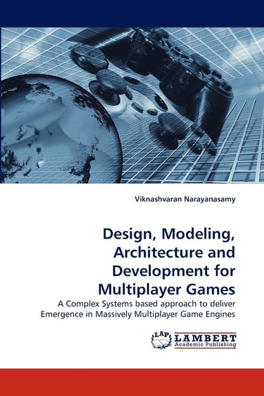 bokomslag Design, Modeling, Architecture and Development for Multiplayer Games