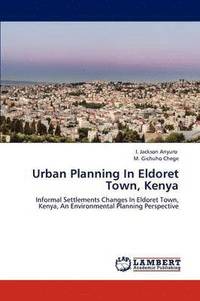 bokomslag Urban Planning in Eldoret Town, Kenya
