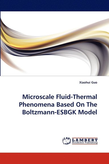 bokomslag Microscale Fluid-Thermal Phenomena Based On The Boltzmann-ESBGK Model