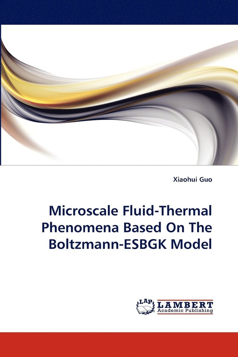 Microscale Fluid-Thermal Phenomena Based On The Boltzmann-ESBGK Model 1