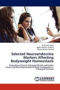 bokomslag Selected Neuroendocrine Markers Affecting Bodyweight Homeostasis