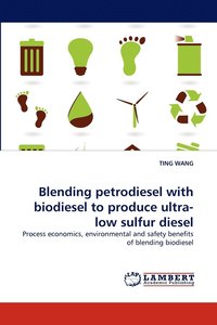 bokomslag Blending petrodiesel with biodiesel to produce ultra-low sulfur diesel