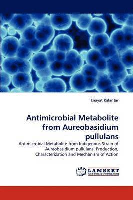 bokomslag Antimicrobial Metabolite from Aureobasidium pullulans
