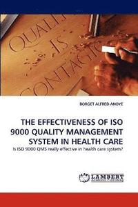 bokomslag The Effectiveness of ISO 9000 Quality Management System in Health Care