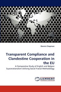 bokomslag Transparent Compliance and Clandestine Cooperation in the Eu