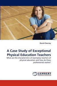 bokomslag A Case Study of Exceptional Physical Education Teachers