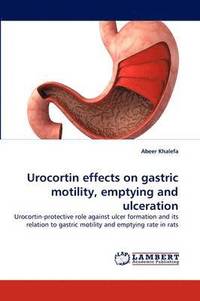 bokomslag Urocortin effects on gastric motility, emptying and ulceration