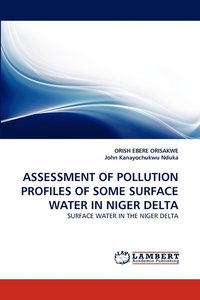 bokomslag Assessment of Pollution Profiles of Some Surface Water in Niger Delta