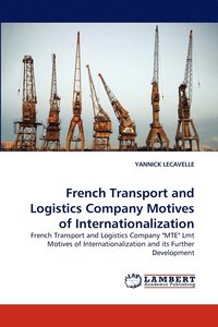 bokomslag French Transport and Logistics Company Motives of Internationalization
