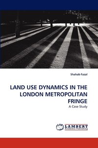 bokomslag Land Use Dynamics in the London Metropolitan Fringe