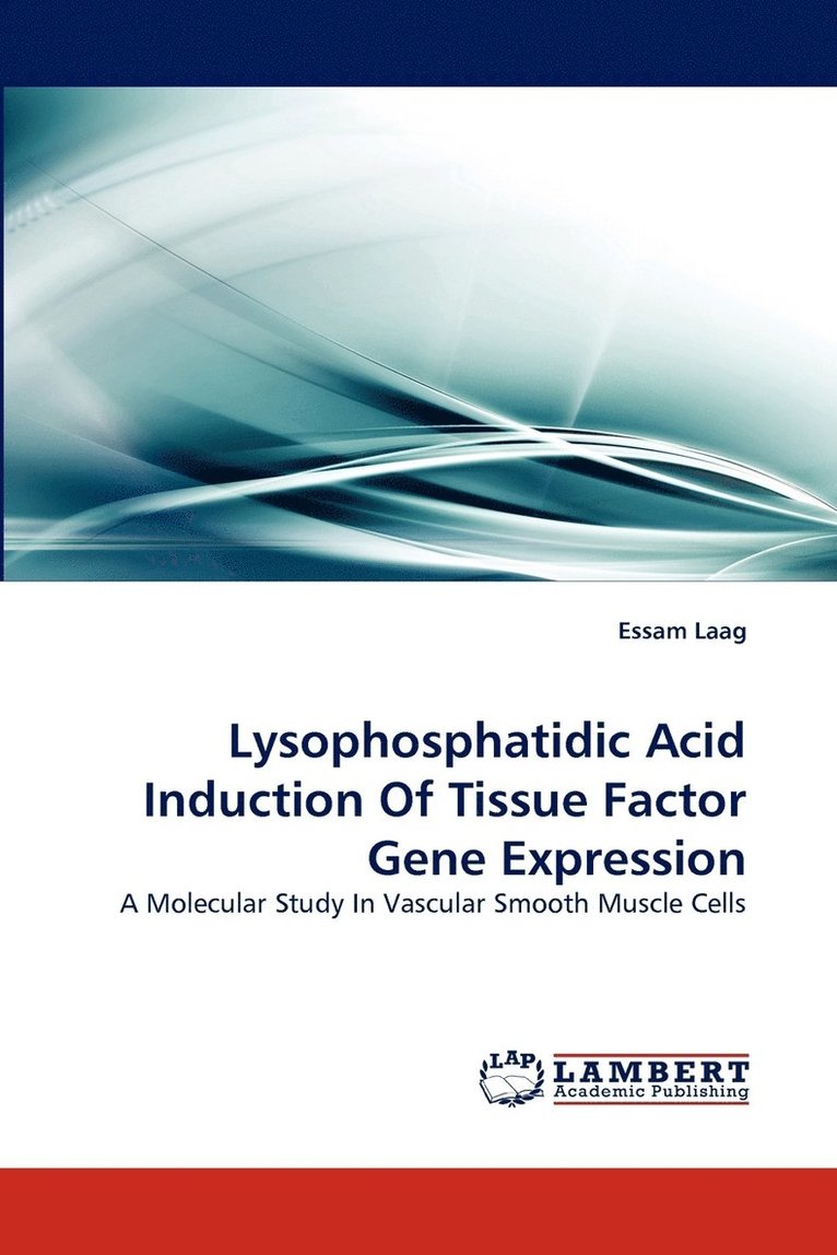 Lysophosphatidic Acid Induction of Tissue Factor Gene Expression 1