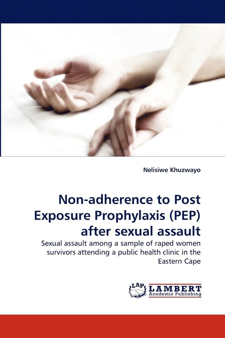 Non-adherence to Post Exposure Prophylaxis (PEP) after sexual assault 1