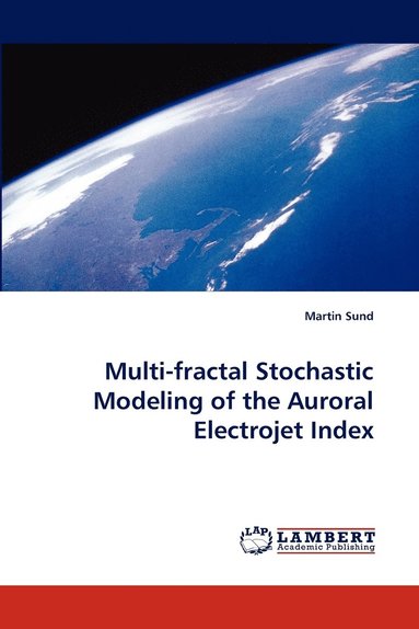 bokomslag Multi-Fractal Stochastic Modeling of the Auroral Electrojet Index