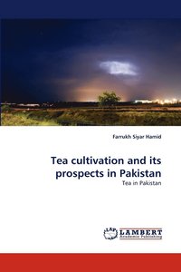 bokomslag Tea Cultivation and Its Prospects in Pakistan