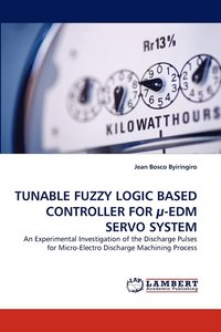 bokomslag Tunable Fuzzy Logic Based Controller for -Edm Servo System