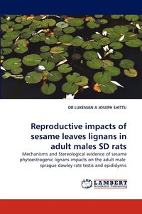 bokomslag Reproductive Impacts of Sesame Leaves Lignans in Adult Males SD Rats