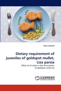 bokomslag Dietary Requirement of Juveniles of Goldspot Mullet, Liza Parsia