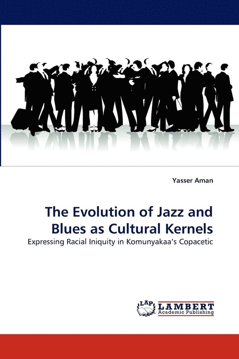 The Evolution of Jazz and Blues as Cultural Kernels 1