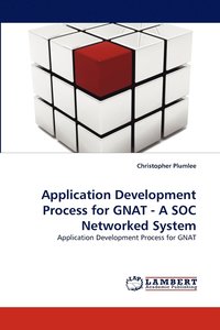 bokomslag Application Development Process for GNAT - A SOC Networked System