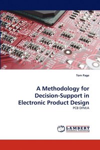 bokomslag A Methodology for Decision-Support in Electronic Product Design