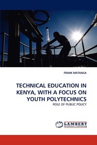 bokomslag Technical Education in Kenya, with a Focus on Youth Polytechnics