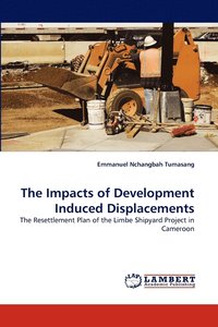 bokomslag The Impacts of Development Induced Displacements