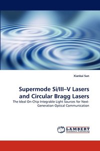 bokomslag Supermode Si/III-V Lasers and Circular Bragg Lasers