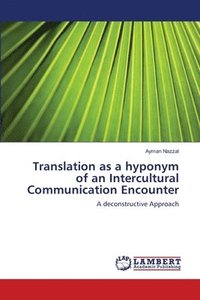 bokomslag Translation as a hyponym of an Intercultural Communication Encounter