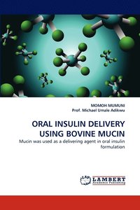 bokomslag Oral Insulin Delivery Using Bovine Mucin