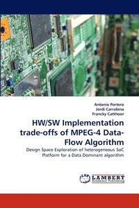 bokomslag HW/SW Implementation trade-offs of MPEG-4 Data-Flow Algorithm