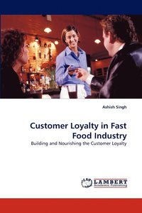 bokomslag Customer Loyalty in Fast Food Industry