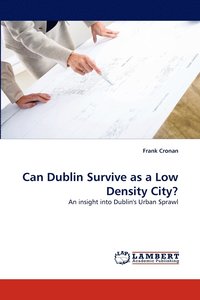 bokomslag Can Dublin Survive as a Low Density City?