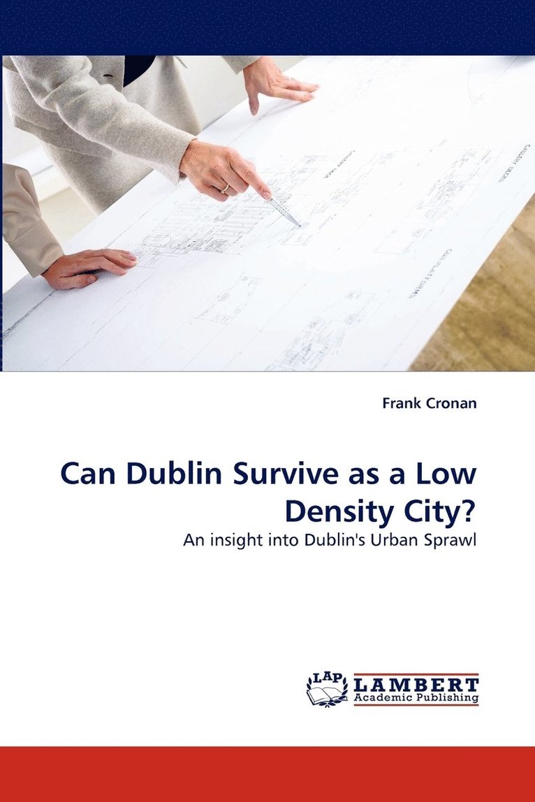 Can Dublin Survive as a Low Density City? 1