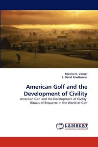 bokomslag American Golf and the Development of Civility