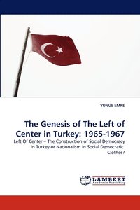 bokomslag The Genesis of the Left of Center in Turkey